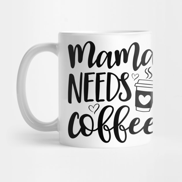 Mama Needs Coffee Shirt, Mama Coffee Shirt, Mom Needs Coffee Shirt, Mom and Coffee Shirt, My Mom Needs Coffee Shirt, Mama and Coffee Shirt by SeleART